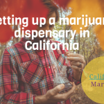 Setting up a marijuana dispensary in California