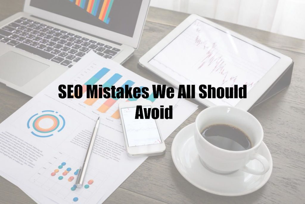 SEO Mistakes We All Should Avoid