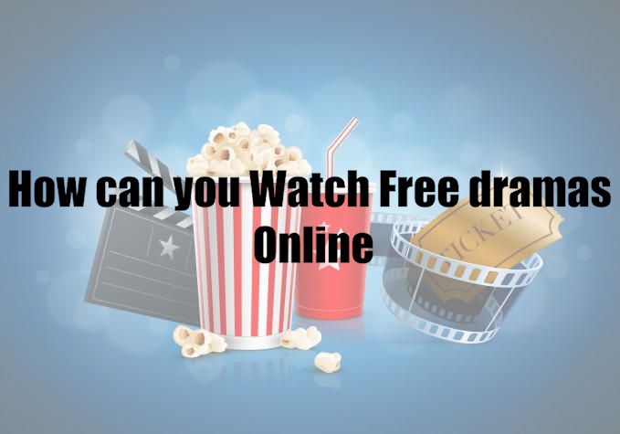 How can you Watch Free dramas Online