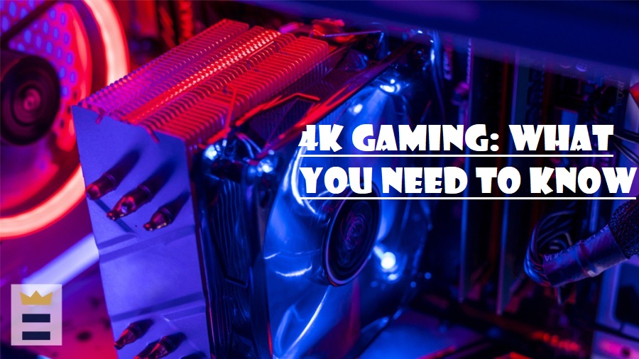 4K Gaming: What You Need to Know